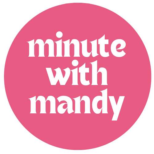 Minute with Mandy